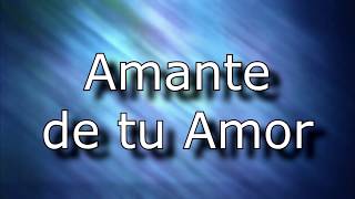 Amante de ti con Letra HD