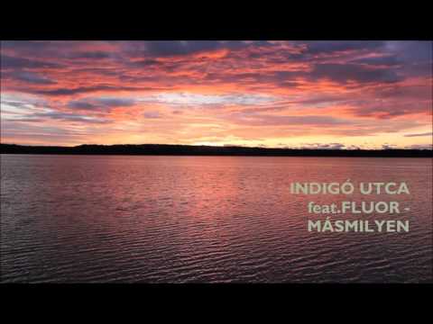 INDIGÓ UTCA feat. FLUOR - MÁSMILYEN (Official Audio)