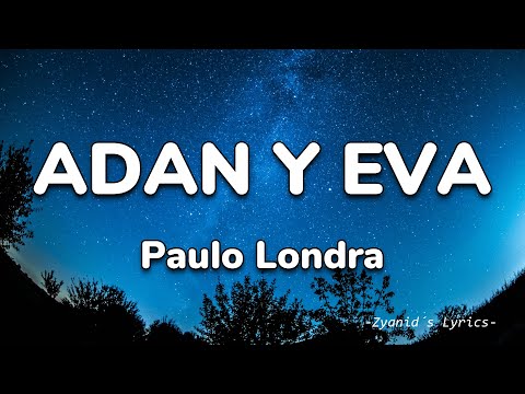 Paulo Londra - Adan y Eva (Letra/Lyrics)