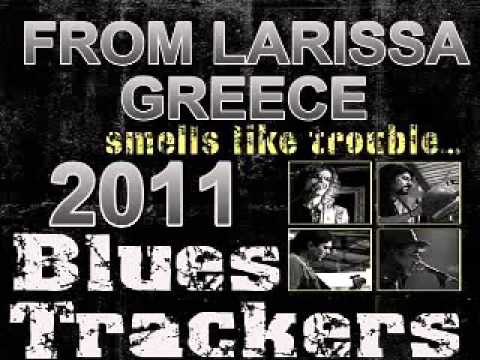 Blues Trackers - Smells Like Trouble - 2011 - Smells Like Trouble - Dimitris Lesini Greece