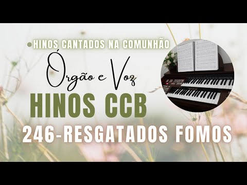 246 Resgatados fomos | Hinário 5 - Hinos CCB Cantados na Comunhão