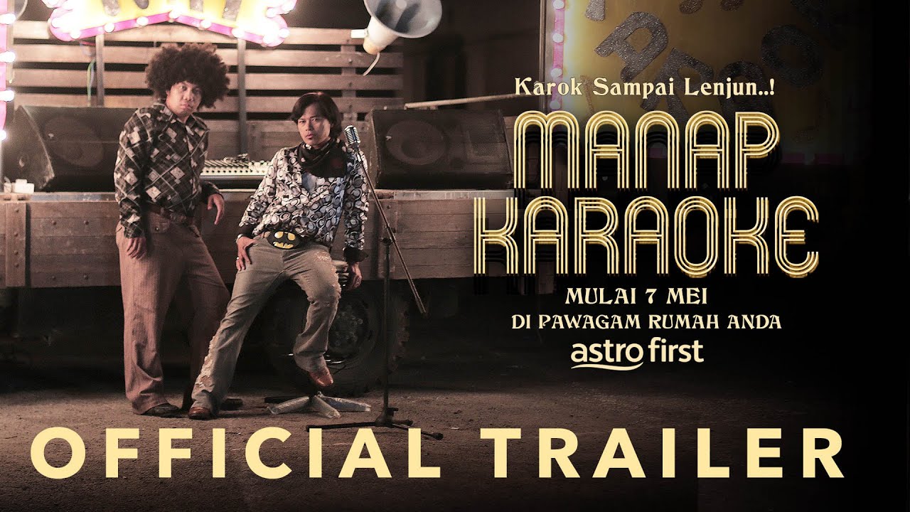 Manap Karaoke - Official Trailer [HD] DI PAWAGAM RUMAH ANDA 7 MEI 2020