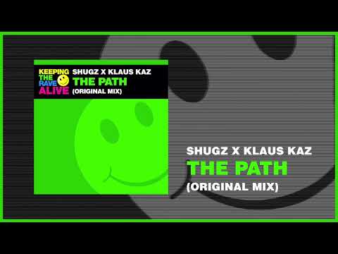 Shugz x Klaus Kaz - The Path (Keeping The Rave Alive)