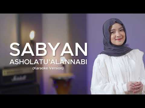 ASSHOLATU 'ALANNABI ( اَلصَّلاَةُ عَلَى النَّبِيِّ ) - SABYAN ( KARAOKE VERSION )