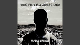 Your Body Is a Wonderland Music Video