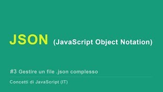 [IT] JSON #3 gestire un file json complesso