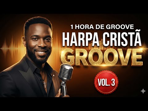 1 HORA DE GROOVE DA HARPA CRISTÃ VOL 03 - Só Modão Gospel