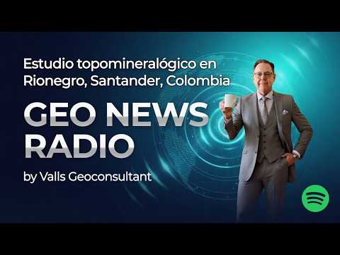 Estudio topomineralógico de Rionegro, Santander, Colombia: ¡un podcast!