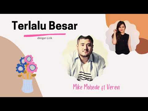 TERLALU BESAR || Voc. Mike Mohede ft Veren (Lirik)
