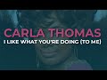 Carla Thomas - I Like What You're Doing (To Me) (Official Audio)