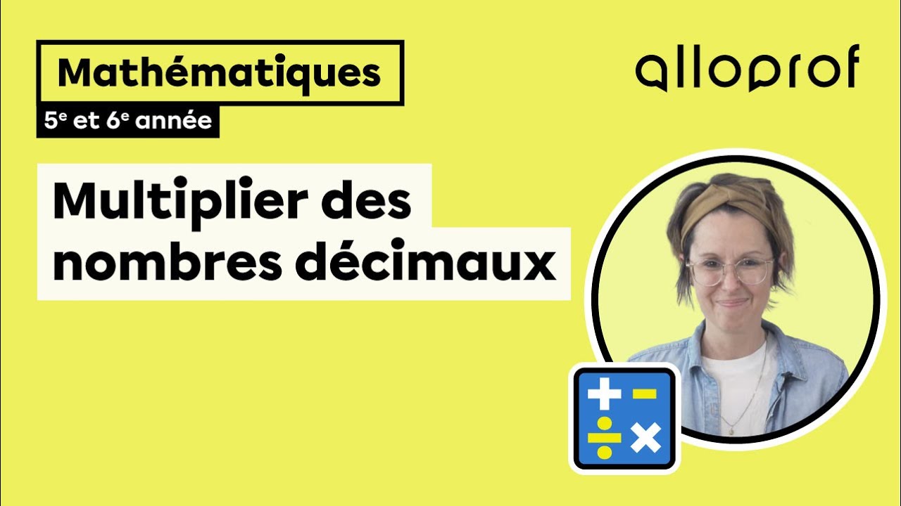 Comment multiplier des nombres décimaux? (5e et 6e année)