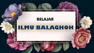 BALAGHOH-Syarhul Balaghoh (شرح البلاغة من كتاب قواعد اللغة العربية) - Pertemuan-17