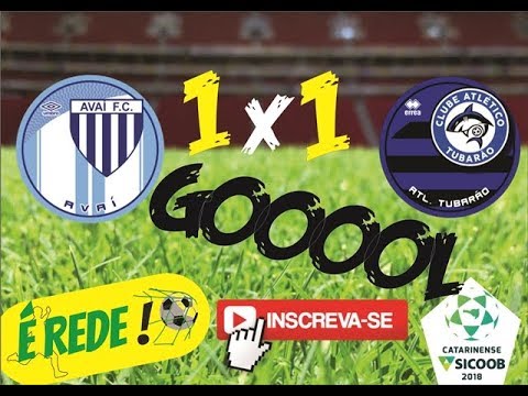 CATARINENSE 2018 - AVAÍ 1 X 1 TUBARÃO