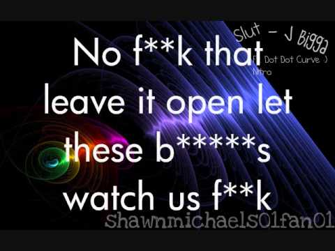 Slut - J Bigga Ft. Dot Dot Curve :) and N!tro [Lyrics on Screen]