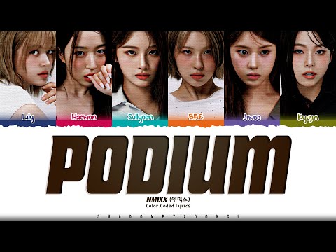 NMIXX 'PODIUM' Lyrics (엔믹스 PODIUM 가사) [Color Coded Han_Rom_Eng] | ShadowByYoongi