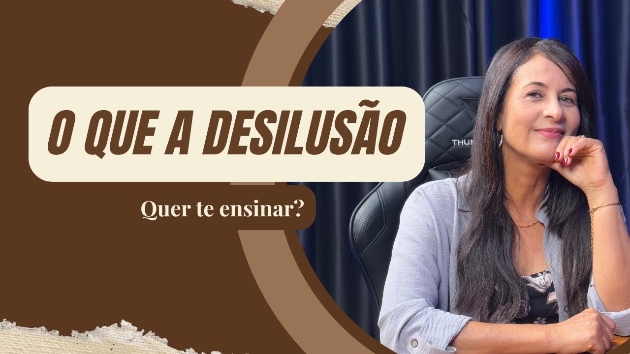 O que a desilusão quer nos ensinar?