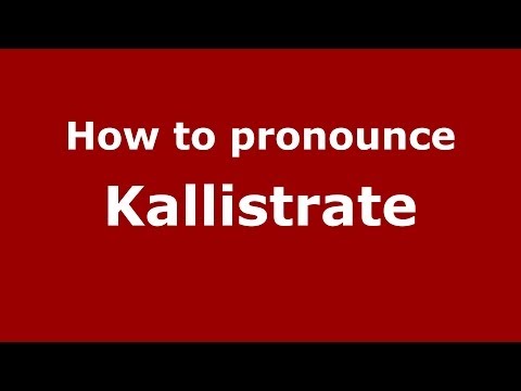 How to Pronounce Kallistrate - PronounceNames.com