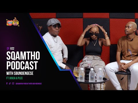 🎙️ Sqamtho Podcast With SbuNdengese | Ep.22 Jusca & Plee: Unstoppable Together