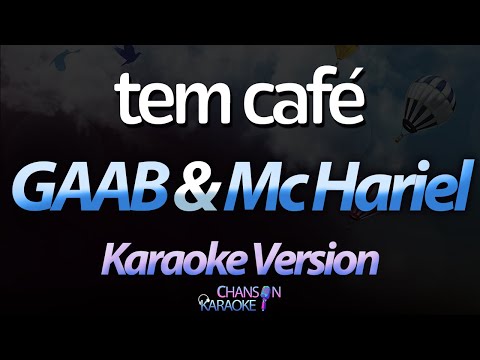 🔥 Tem Café - GAAB & Mc Hariel (Karaokê Version) (Cover)