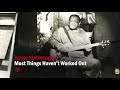 Junior Kimbrough - Most Things Haven't Worked Out (Full Album Stream)