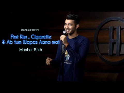 Manhar Seth - First Kiss, Cigarette and Wapas Aana Mat | Love poetry 2022