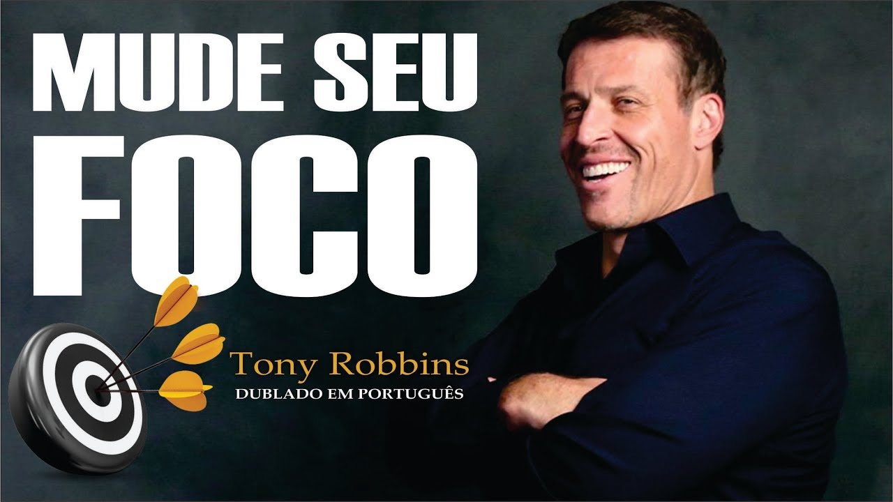 Anthony Robbins - Ritual para o Sucesso | Mude seu Foco - Dublado Português