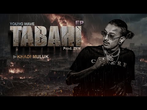 YOUNG WAVE - KHADI MULUK ( TABAHI EP ) Prod.ZEN