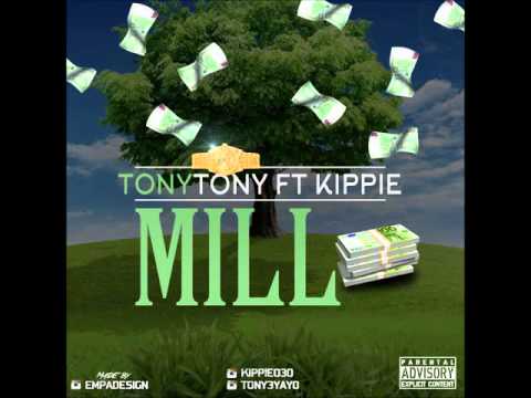TonyTony Ft. Kippie - Mill