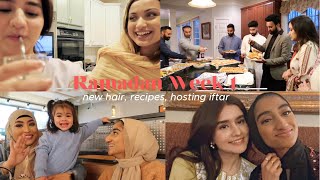 FIRST WEEK OF RAMADAN 2022! | Hosting Iftar, Recipes, New Hair