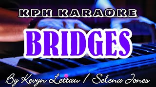 Bridges By Kevyn Lettau | Selena Jones | Lower Key | KARAOKE