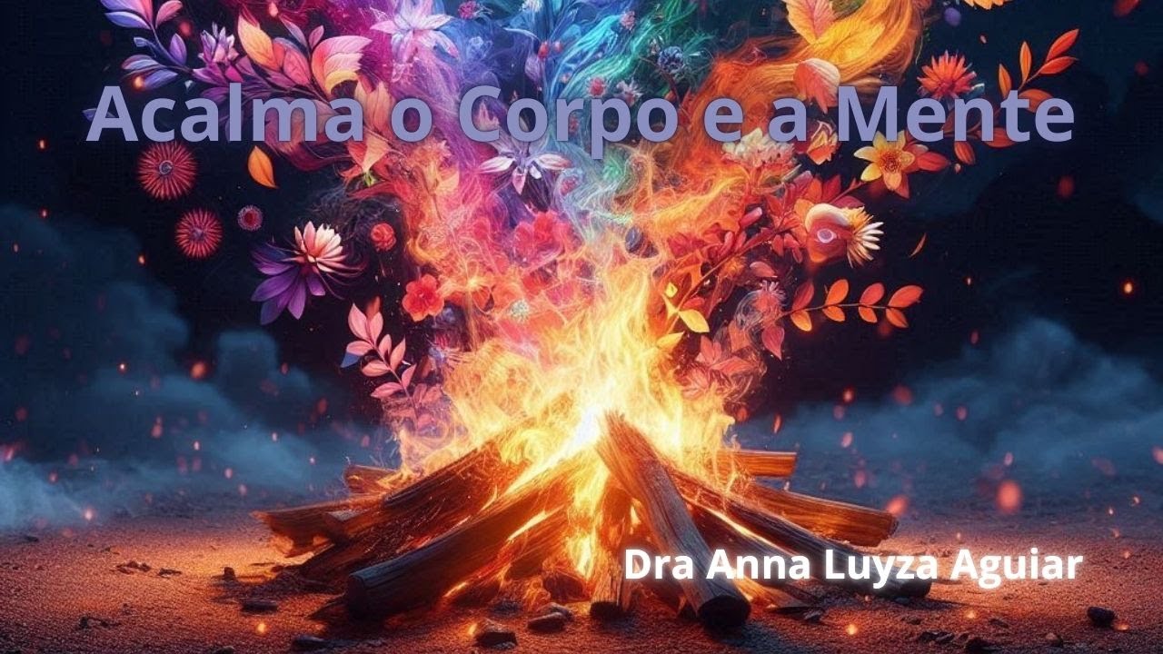 Acalma o Corpo e a Mente
