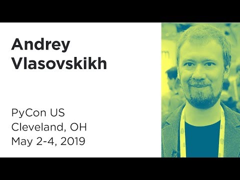 Andrey Vlasovskikh at PyCon 2019