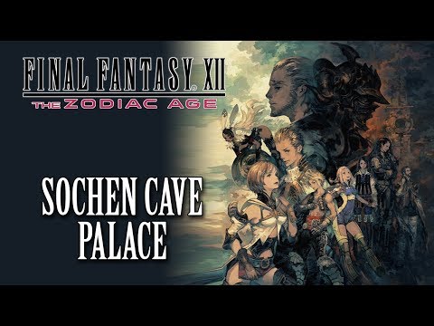 FFXII: The Zodiac Age OST Sochen Cave Palace