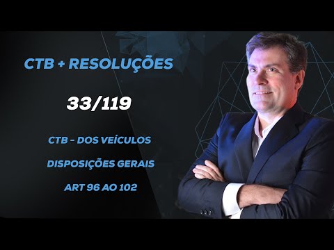 CTB - Dos Veículos | | Disposições Gerais | Art 96 ao 102 - aula 33/120 - Luiz Antônio de Carvalho