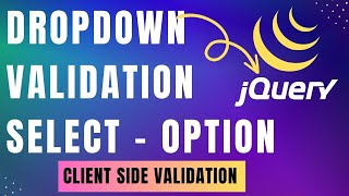 how to Validate Dropdown list select option jquery 3.3.1