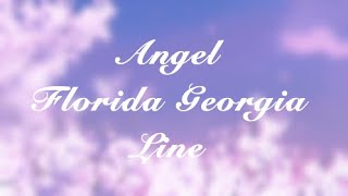 Angel | Florida Georgia Line | Slowed + Lyrics