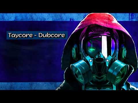 Taycore - Dubcore (Dubstep/Hardcore)