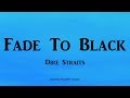 Dire Straits - Fade To Black (Lyrics) - On Every Street (1991)