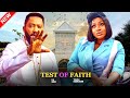 TEST OF FAITH FREDRICK LEONARD UCHE MONTANA 2025 Latest Nigerian Movies