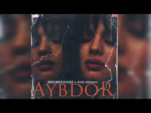 MAKHMUDZADEE & AMIN AKBAROV - Aybdor 2020🔴