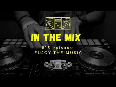 IN THE MIX #15 | ENJOY THE MUSIC PT. 2 | THE REAL SOUND
