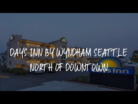 Days Inn by Wyndham Seattle North of Downtown Review - Seattle , United States of America