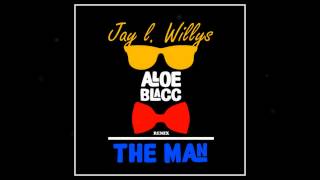 Aloe Blacc - The Man (Jay L  Willys Remix, Rick Ross &amp; T I)