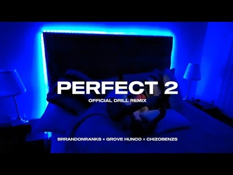 PERFECT 2 OFFICIAL DRILL REMIX 2025 PROD BY BRANDONRANKS × GROVE HUNCO × CHIZOBENZS
