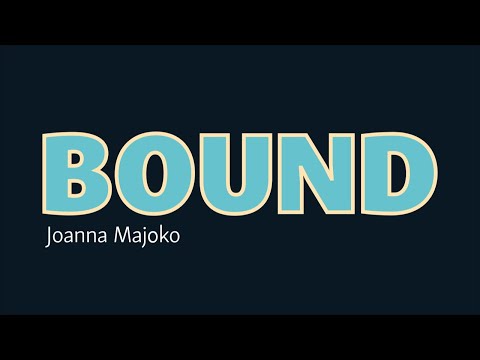 Joanna Majoko - Bound (Official Lyric Video)