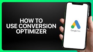 How To Use Conversion Optimizer In Google Ads ! Tutorial