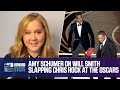 Amy Schumer On Chris Rock Getting Slapped At The Oscars