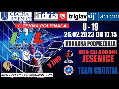 HOKEJ NA LEDU  U - 19   SIJ ACRONI JESENICE - TEAM CROATIA SELECT