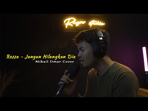 Rossa - Jangan Hilangkan Dia || Mikail Omar Cover