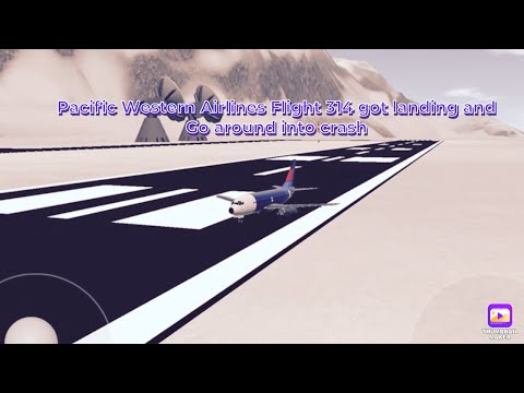 Pacific Western Airlines Flight 314 got landing and go around into crash
